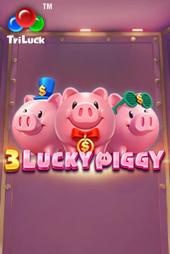 Демо игра 3 LUCKY PIGGY играть онлайн | Casino X Official бесплатно