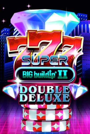 Демо игра 777 Super BIG BuildUp II Double Deluxe играть онлайн | Casino X Official бесплатно