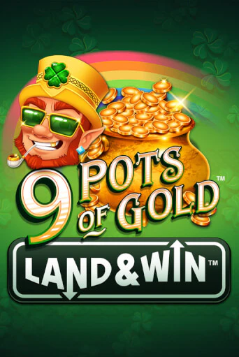 Демо игра 9 Pots of Gold Land & Win™ играть онлайн | Casino X Official бесплатно