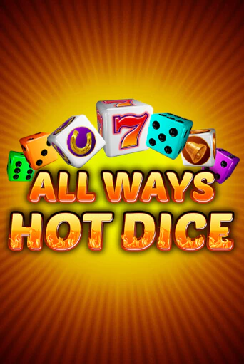 Демо игра All Ways Hot Dice играть онлайн | Casino X Official бесплатно