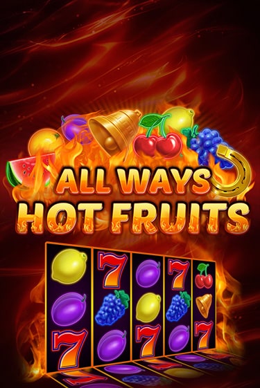 Демо игра All Ways Hot Fruits играть онлайн | Casino X Official бесплатно