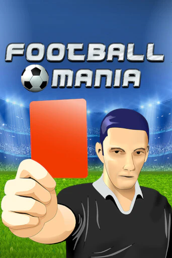 Демо игра Football Mania играть онлайн | Casino X Official бесплатно