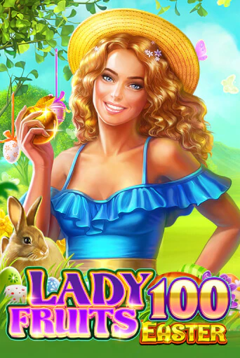 Демо игра Lady Fruits Easter 100 играть онлайн | Casino X Official бесплатно