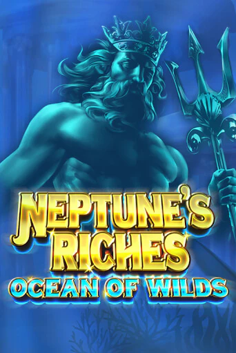 Демо игра Neptune's Riches: Ocean of Wilds играть онлайн | Casino X Official бесплатно