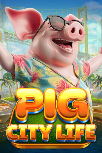 Демо игра Pig City Life™ играть онлайн | Casino X Official бесплатно